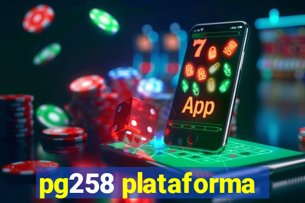 pg258 plataforma